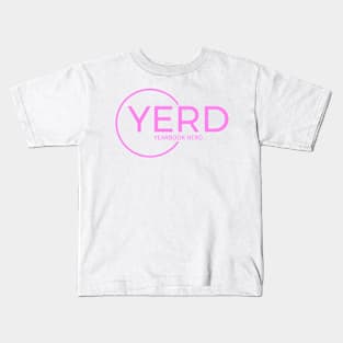 YERD: Yearbook Enthusiasts Rejoice and Dominate Kids T-Shirt